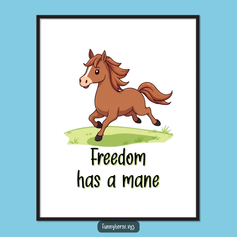 Funny Proud Horse Poster - Galloping Joy Art, Hilarious Equestrian Decor Gift!